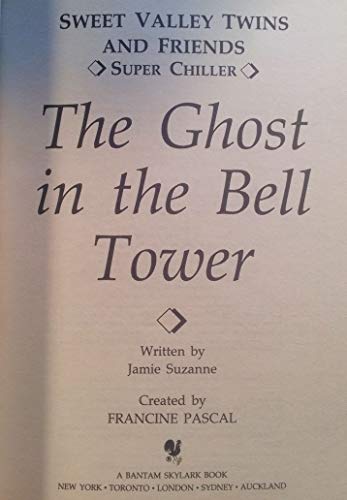 Sweet Valley Twins Chiller 4: the Ghost in the Bell Tower