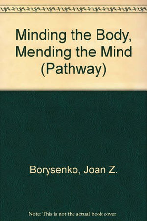 Minding the Body, Mending the Mind