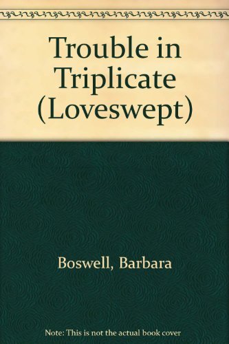Trouble in Triplicate