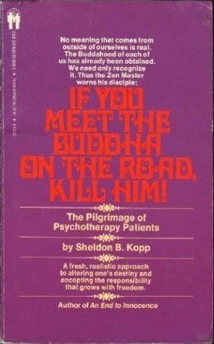 If You Meet Buddha-Kill Him
