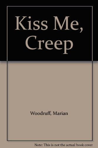 Kiss Me, Creep