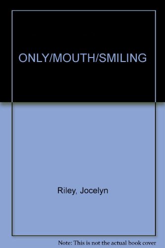 Only/Mouth/Smiling