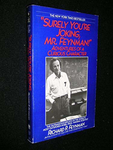 "Surely You're Joking, Mr. Feynman!"