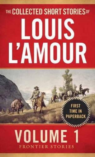 The Collected Short Stories of Louis L'Amour, Volume 1