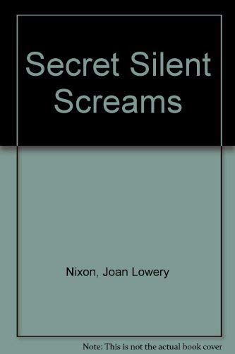 Secret Silent Screams