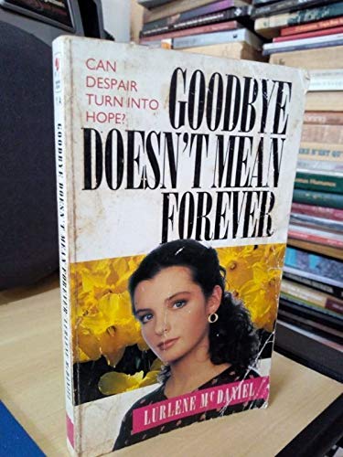 Goodbye Doesn't Mean Forever