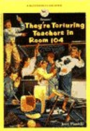 They're Torturing Teachers in Room 104