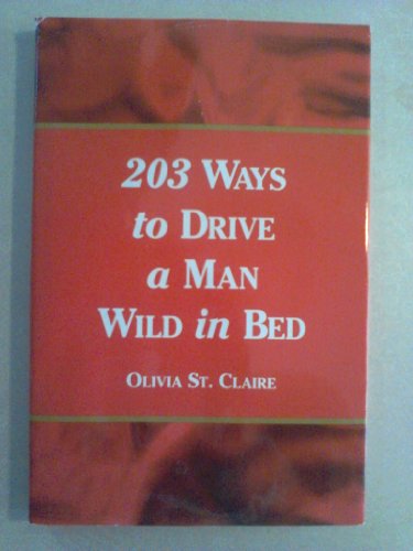 203 Ways to Drive a Man Wild in Bed