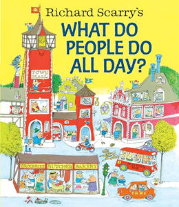 Richard Scarry's What Do People Do All Day? 