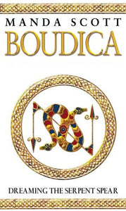 Boudica: Dreaming The Serpent Spear 