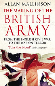 The Making Of The British Army 
