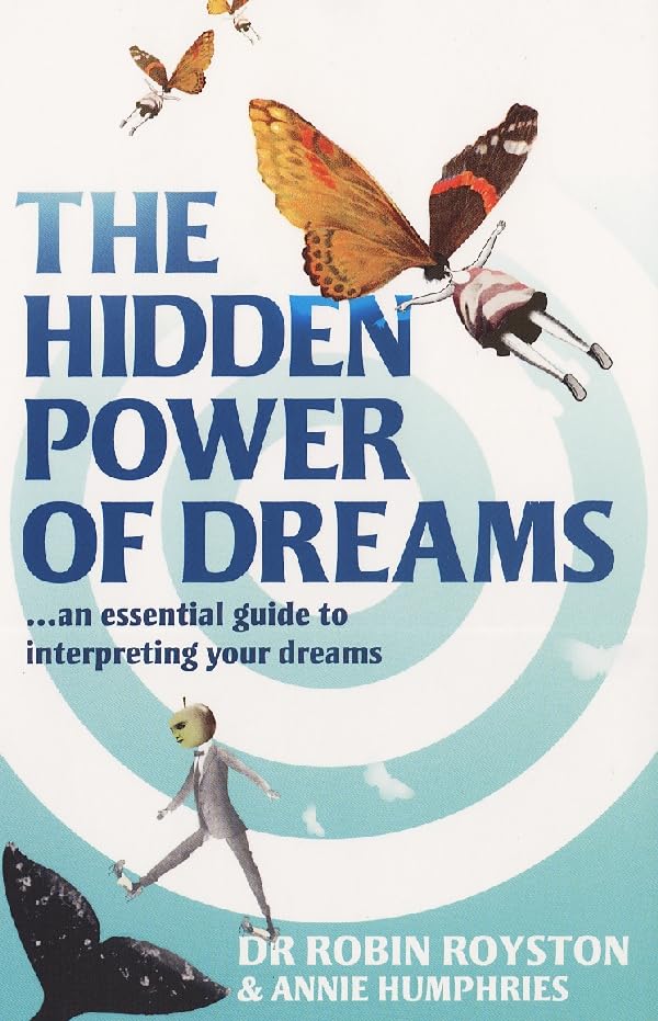 Hidden Power of Dreams, The A Guide To Understanding Their Meanin