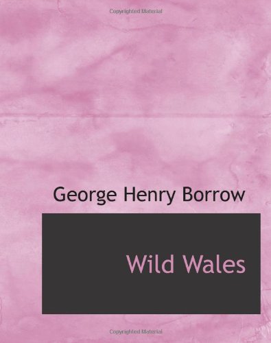 Wild Wales: Its People; Language and Scenery