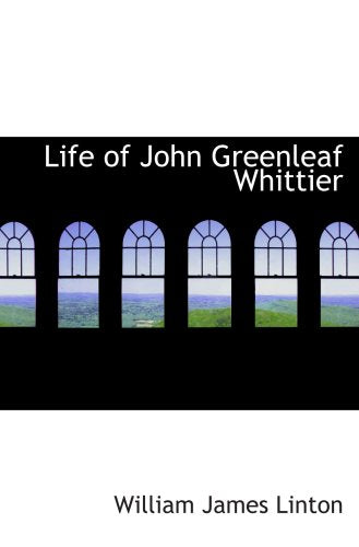 Life of John Greenleaf Whittier
