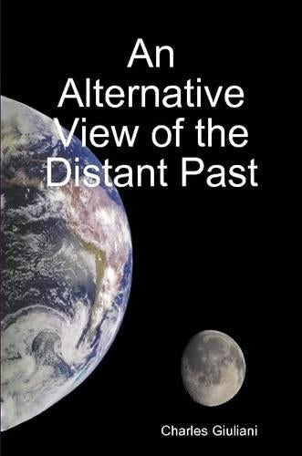 An Alternative View of the Distant Past