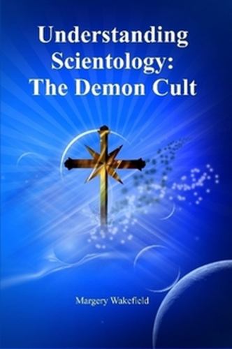 Understanding Scientology: the Demon Cult