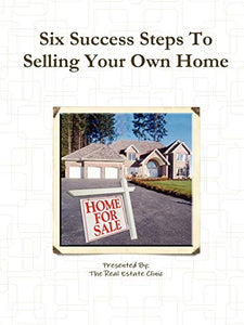 Six Success Steps To Selling Your Own Home 