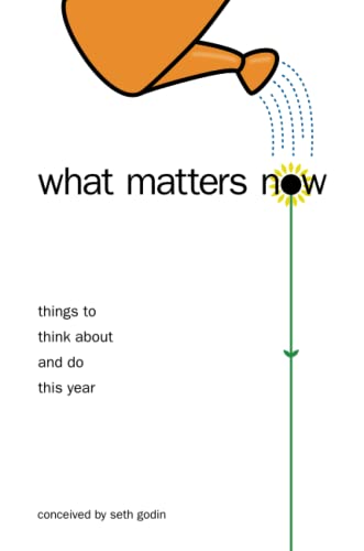 What Matters Now