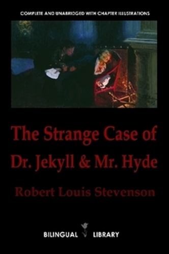 The Strange Case of Dr. Jekyll and Mr. Hyde, el extraño caso del Dr. Jekyll y Mr. Hyde: English-Spanish Parallel Text Edition
