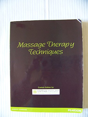 Custom Edition for Cortiva Institute: Massage Therapy Techniques