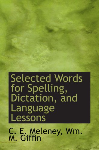 Selected Words for Spelling, Dictation, and Language Lessons