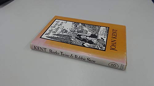 Binder Twine and Rabbit Stew