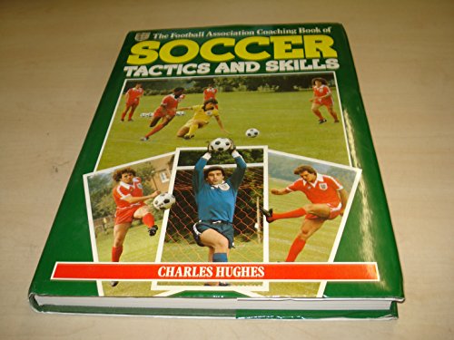 Football Association Coaching Book of Soccer Tactics and Skills