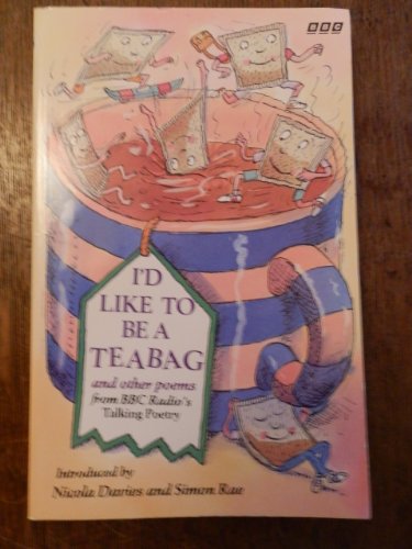 I'd Like to be a Teabag and Other Poems