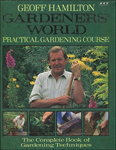 "Gardeners' World" Practical Gardening Course