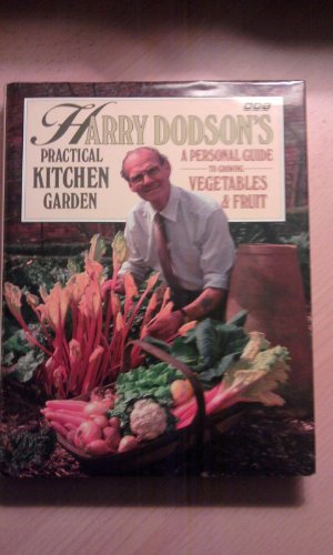 Harry Dodson's Practical Kitchen Garden