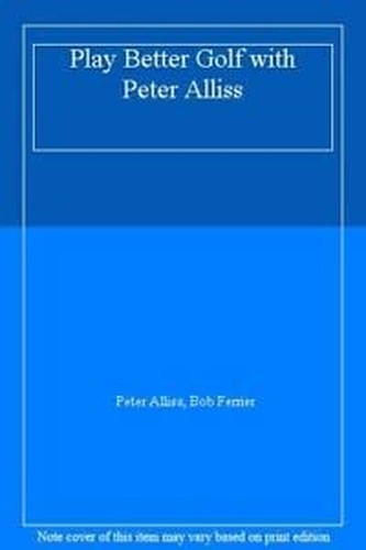 Play Better Golf with Peter Alliss