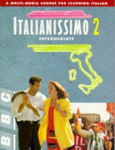 ITALIANISSIMO 2 INTERMEDIATE COURSE BOOK 