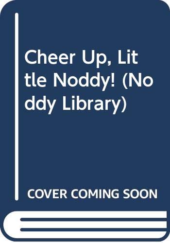 Cheer Up, Little Noddy!
