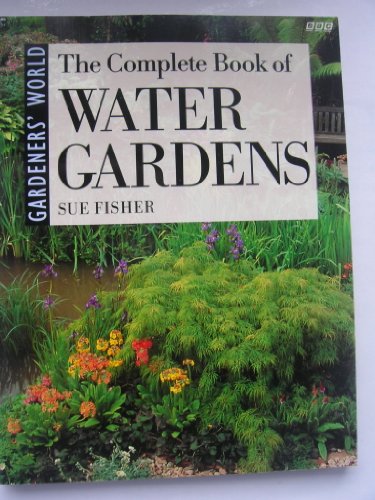 "Gardeners' World" Complete Book of Water Gardens
