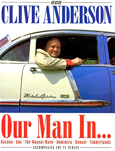 Our Man in...Havana, Goa, the Maasai Mara, Dominica, Hawaii, the Timberlands