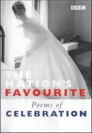 The Nation's Favourite Poems of Celebration