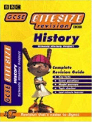 GCSE BITESIZE COMPLETE REVISION SCHOOL'S HISTORY PROJECT