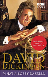 David Dickinson: The Duke - What A Bobby Dazzler 