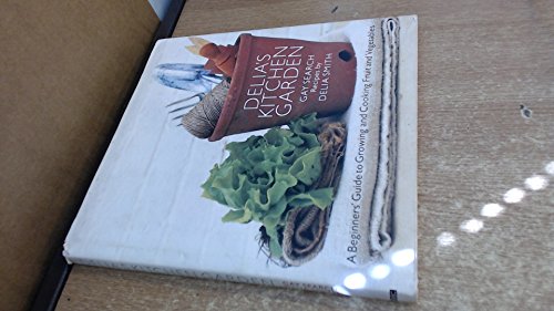 Delia's Kitchen Garden: A Beginners' Guide To Growing And Cooking Fruit And Vegetables