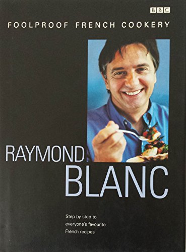 Raymond Blanc's Foolproof French Cookery