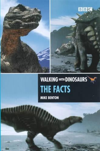 The Walking with Dinosaurs: the Facts