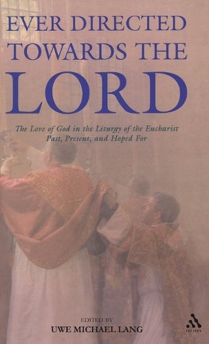 Ever Directed Towards the Lord