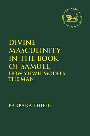 Divine Masculinity in the Book of Samuel