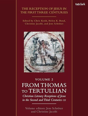 The Reception of Jesus in the First Three Centuries: Volume 2