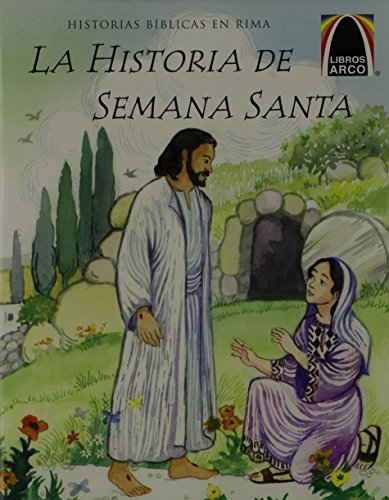 Libros Arco: La Historia de Semana Santa (Arch Books: The Week That Led to Easter)