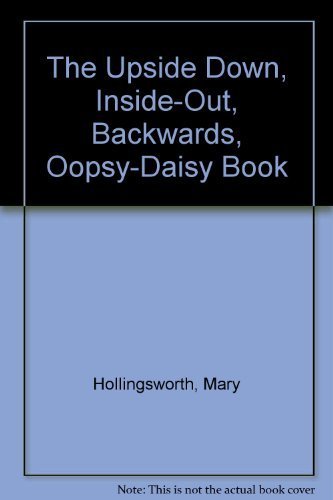 Upside down, inside-out, Backwards, Oopsy-Daisy Book