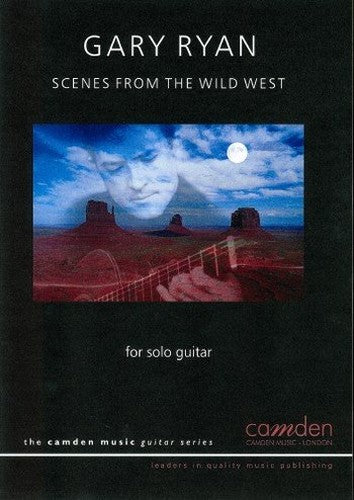 Gary Ryan: Scenes from the Wild West for Solo Guitar