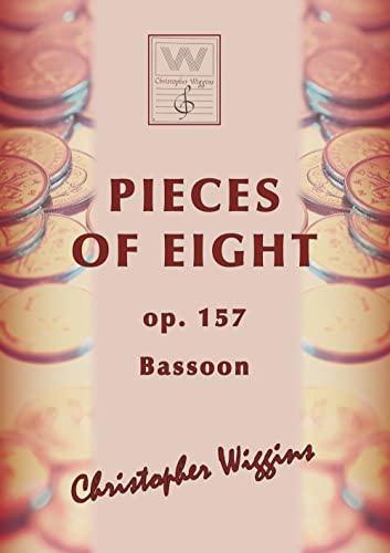 Christopher D. Wiggins-Pieces of Eight - Bassoon and Piano