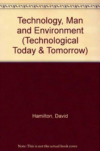 Technology, Man and Environment