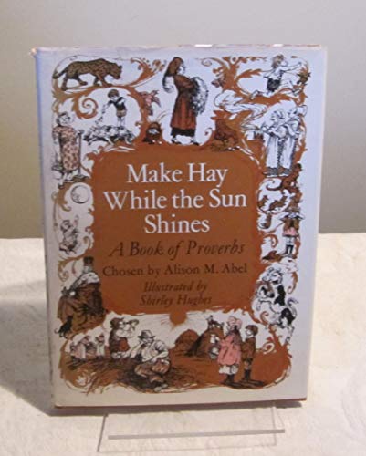 Make Hay While the Sun Shines